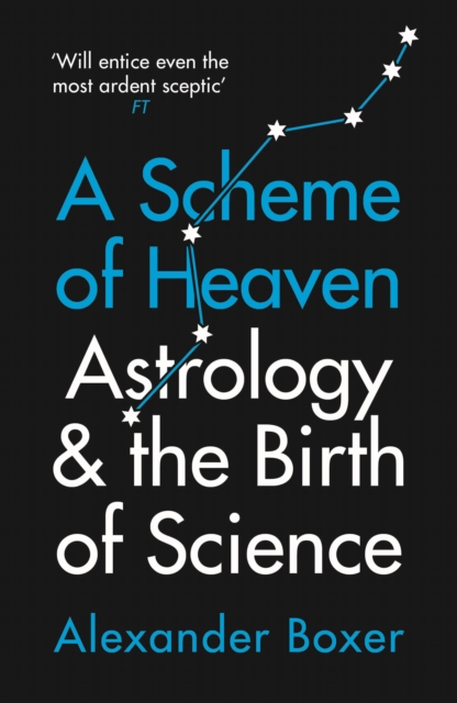 A Scheme of Heaven : Astrology and the Birth of Science, Paperback / softback Book