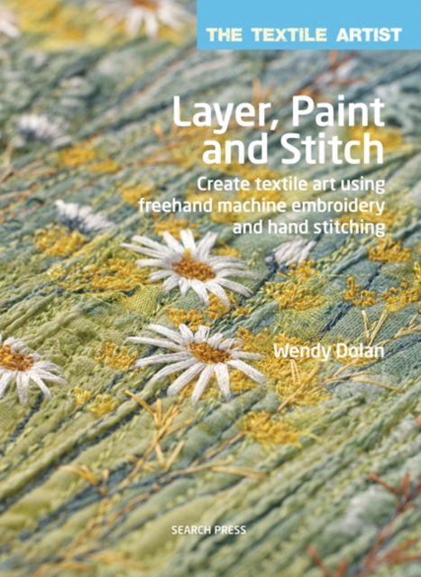 Textile Artist: Layer, Paint and Stitch, PDF eBook