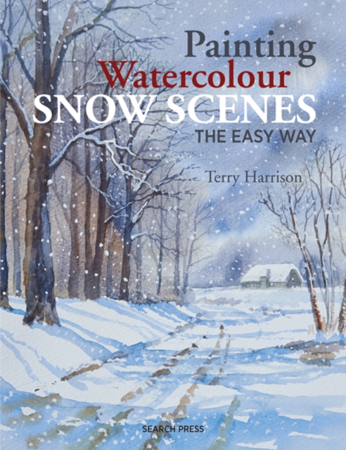 Painting Watercolour Snow Scenes the Easy Way, PDF eBook