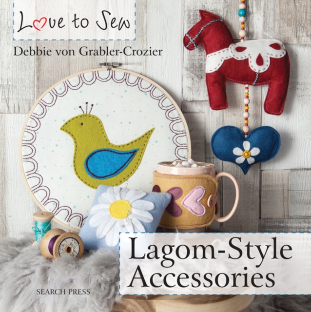 Love to Sew: Lagom-Style Accessories, PDF eBook