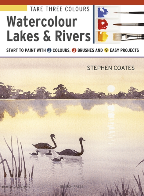 Take Three Colours: Watercolour Lakes & Rivers, PDF eBook