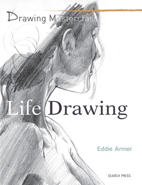 Drawing Masterclass: Life Drawing, PDF eBook