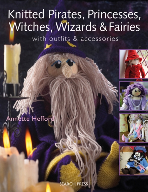 Knitted Pirates, Princesses, Witches, Wizards and Fairies, PDF eBook