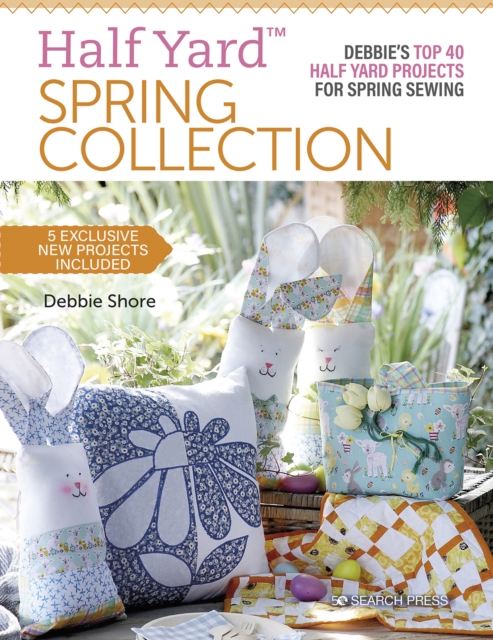 Half Yard(TM) Spring Collection : Debbie's top 40 Half Yard projects for spring sewing, PDF eBook