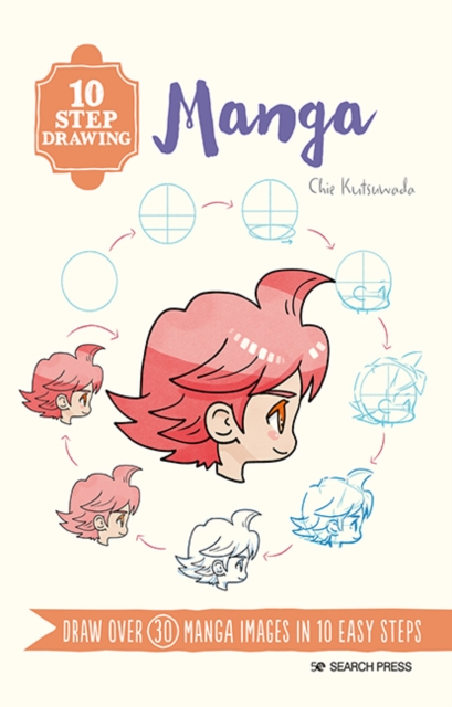 10 Step Drawing: Manga : Draw over 30 manga images in 10 easy steps, PDF eBook