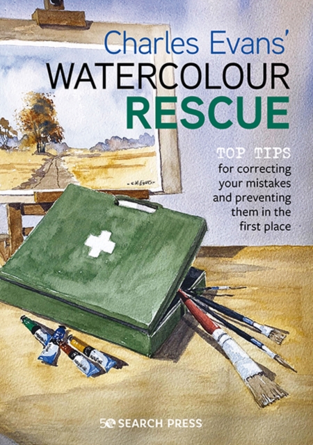 Charles Evans' Watercolour Rescue : Top tips for correcting your mistakes and preventing them in the first place, PDF eBook
