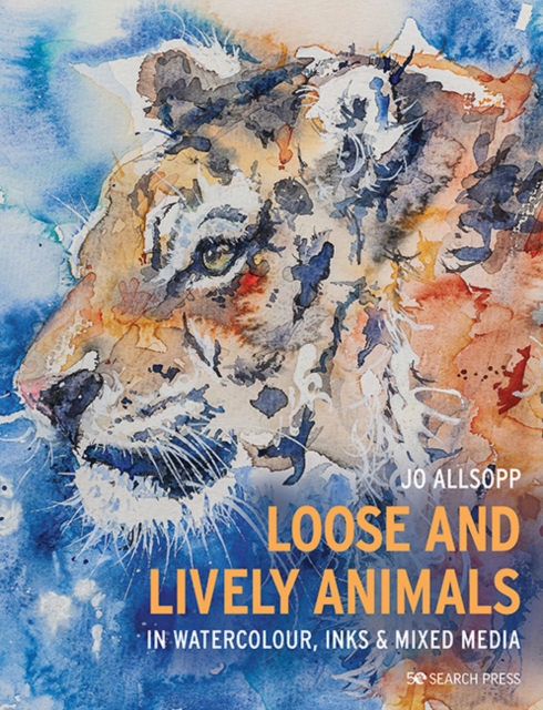Loose and Lively Animals in Watercolour, Inks & Mixed Media, PDF eBook