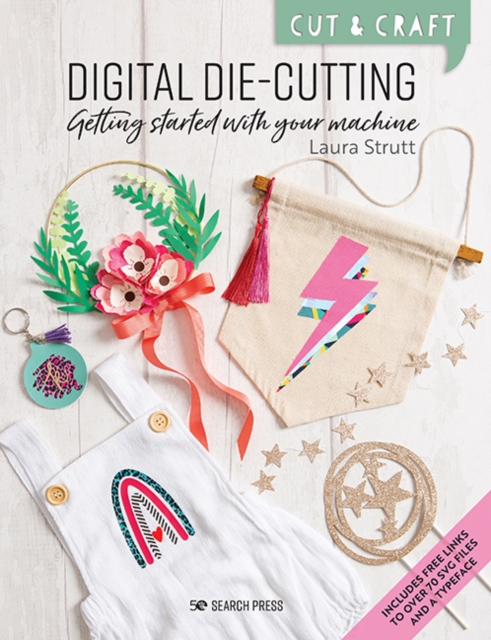 Cut & Craft: Digital Die-Cutting : Getting started with your machine, PDF eBook