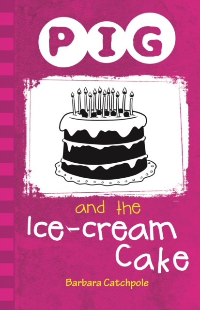 Pig and the Ice-Cream Cake, Paperback / softback Book