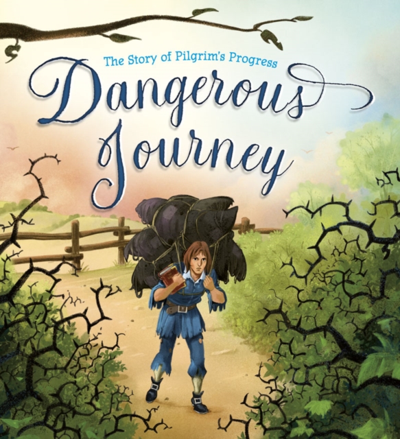 Dangerous Journey : The Story of Pilgrim's Progress, Hardback Book