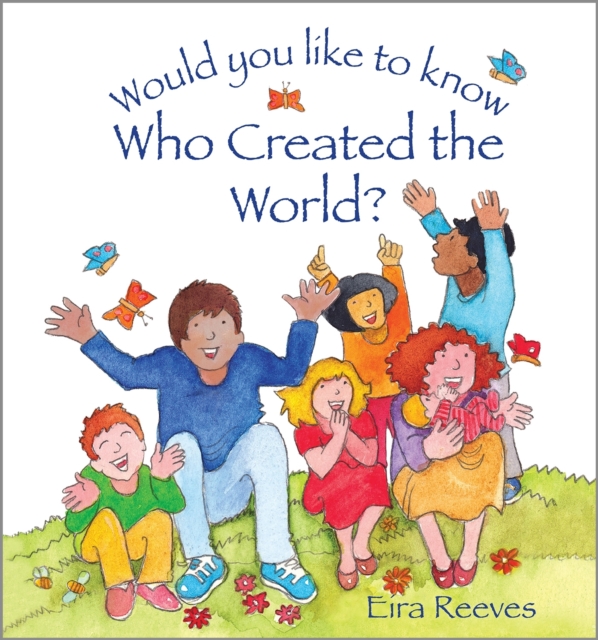 Would you like to know Who Created the World?, Hardback Book