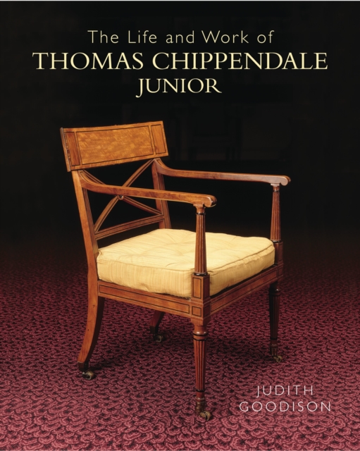 The Life and Work of Thomas Chippendale Junior, Hardback Book