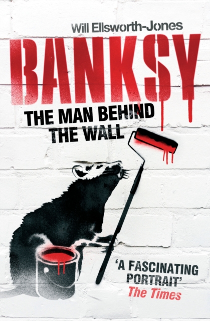 Banksy : The Man Behind the Wall, Paperback / softback Book