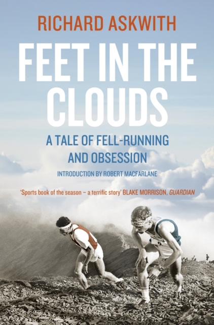 Feet in the Clouds : The Classic Tale of Fell-Running and Obsession, Paperback / softback Book