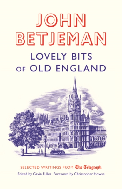 Lovely Bits of Old England : John Betjeman at The Telegraph, EPUB eBook