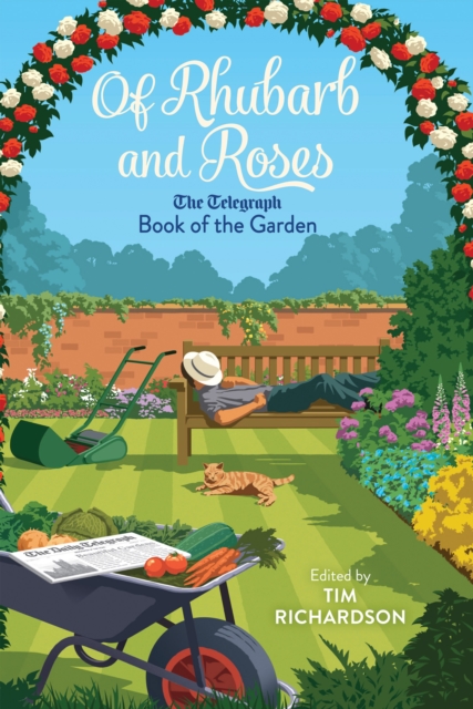 Of Rhubarb and Roses : The Telegraph Book of the Garden, EPUB eBook