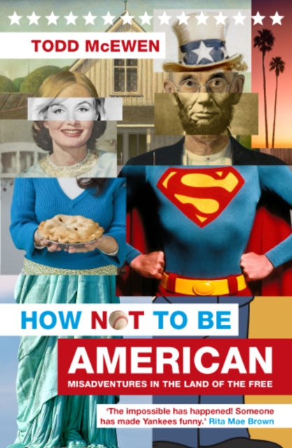 How Not to Be American : Misadventures in the Land of the Free, EPUB eBook