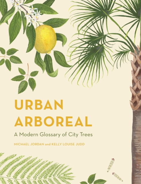 Urban Arboreal : A Modern Glossary of City Trees, EPUB eBook