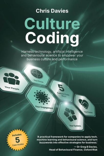 Culture Coding : Harness technology and artificial intelligence to empower your business culture and performance, Paperback / softback Book
