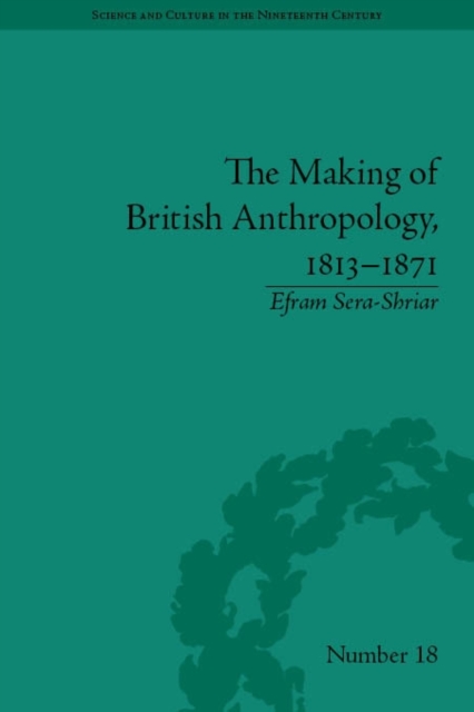 The Making of British Anthropology, 1813-1871, PDF eBook
