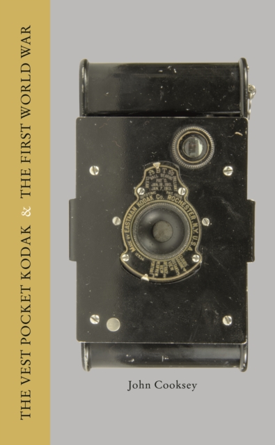 Vest Pocket Kodak & The First World War, The, Hardback Book