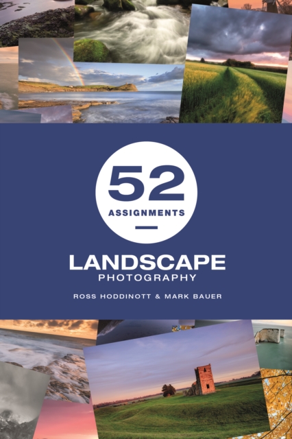 52 Assignments: Landscape Photography, Hardback Book