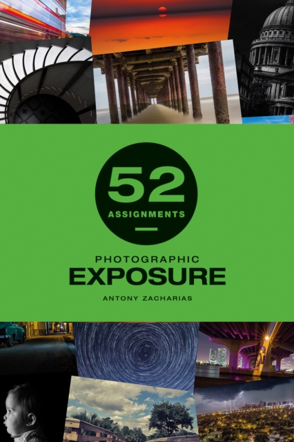 52 Assignments: Photographic Exposure, Hardback Book