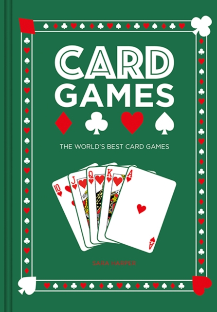 Card Games : The World's Best Card Games, Hardback Book