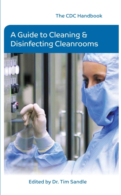 The CDC Handbook - A Guide to Cleaning and Disinfecting Clean Rooms, EPUB eBook