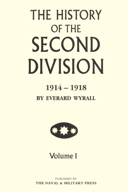 The History of the Second Division 1914-1918 - Volume 1, PDF eBook