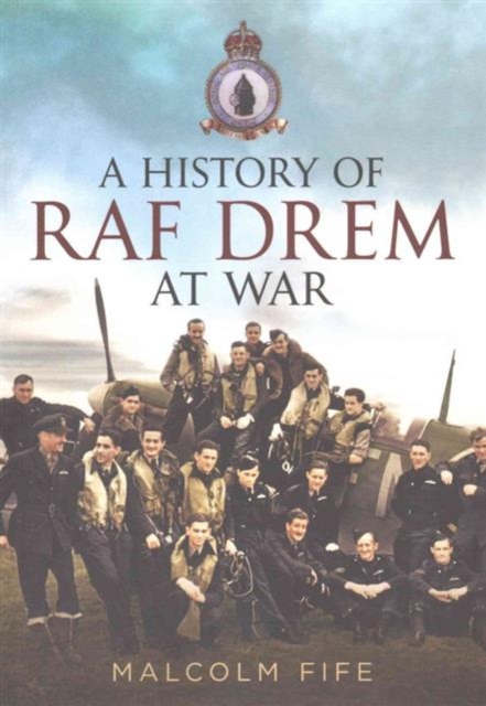 A History of RAF Drem at War, Paperback / softback Book