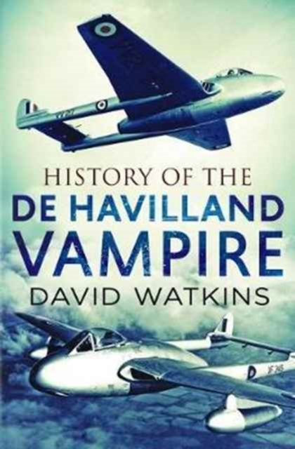 History of the de Havilland Vampire, Paperback / softback Book