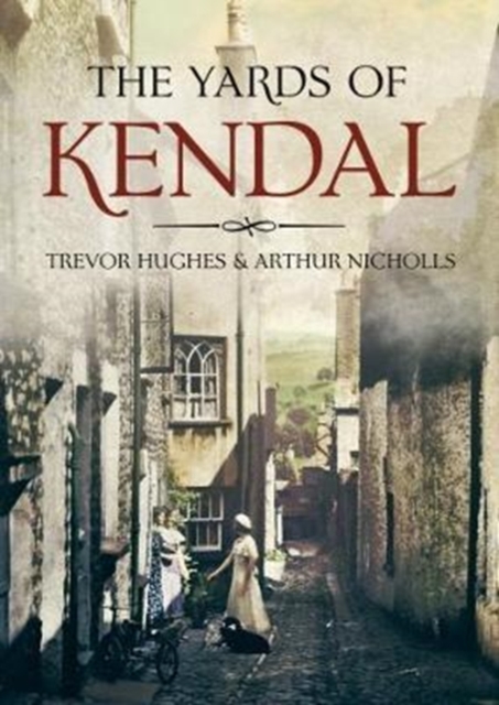 The Yards of Kendal, Paperback / softback Book