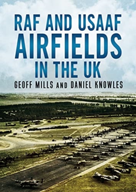 RAF and USAAF Airfields in the UK, Hardback Book