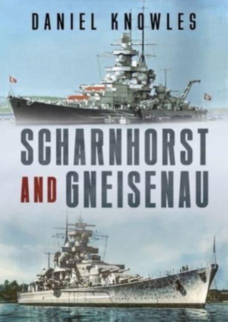 Scharnhorst and Gneisenau, Hardback Book