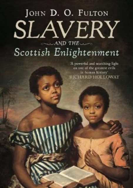 Slavery and the Scottish Enlightenment, Hardback Book