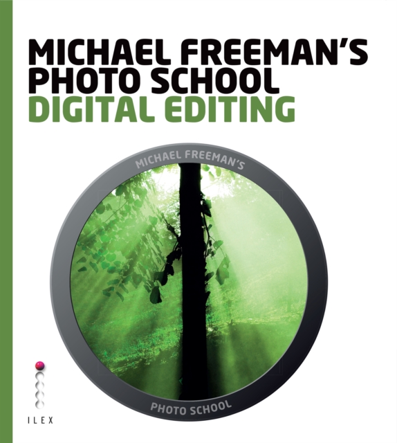 Michael Freeman's Photo School: Digital Editing, EPUB eBook