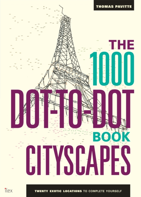 The 1000 Dot-to-Dot Book: Cityscapes : Twenty exotic locations to complete yourself, Paperback / softback Book