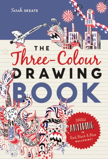 The Three-Colour Drawing Book : Draw anything with red, blue and black ballpoint pens, EPUB eBook