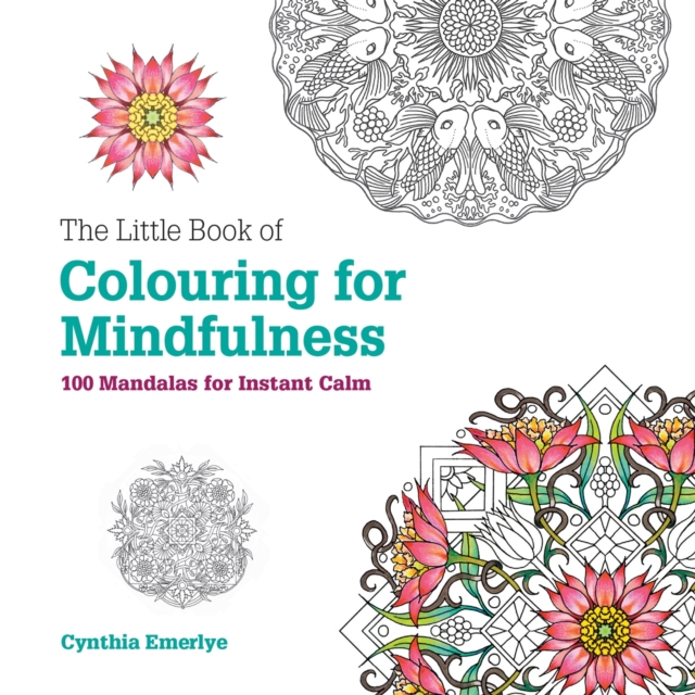 The Little Book of Colouring For Mindfulness : 100 Mandalas for Instant Calm, Paperback / softback Book