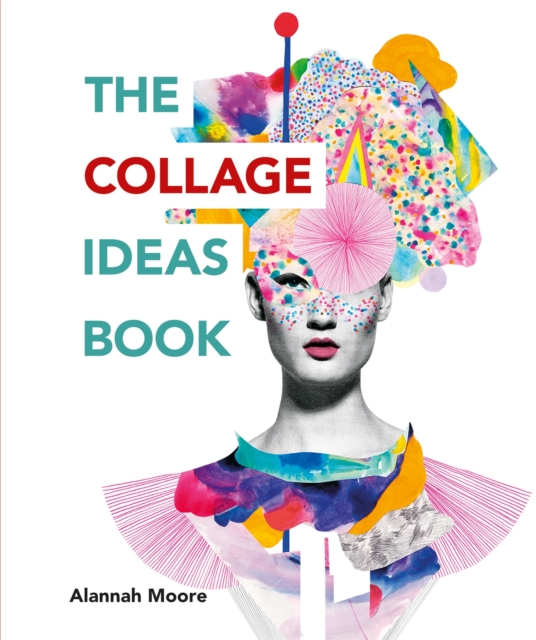 The Collage Ideas Book, Paperback / softback Book