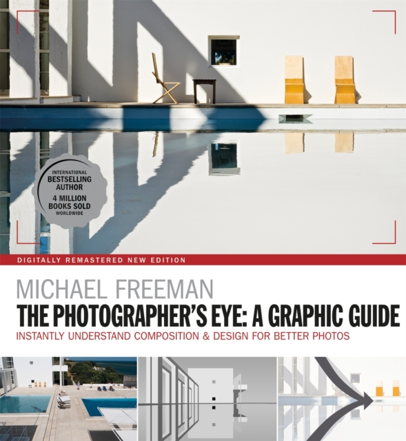 The Photographers Eye: A graphic Guide : Instantly Understand Composition & Design for Better Photography, Paperback / softback Book