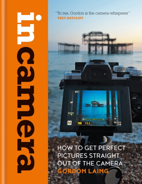 In Camera: How to Get Perfect Pictures Straight Out of the Camera, EPUB eBook