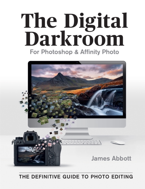 The Digital Darkroom : The Definitive Guide to Photo Editing, Paperback / softback Book