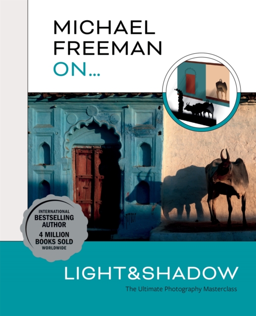 Michael Freeman On… Light & Shadow, Paperback / softback Book