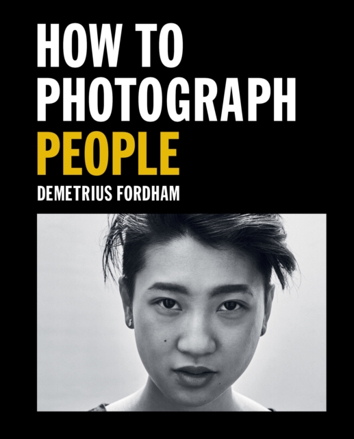 How to Photograph People : Learn to take incredible portraits & more, EPUB eBook