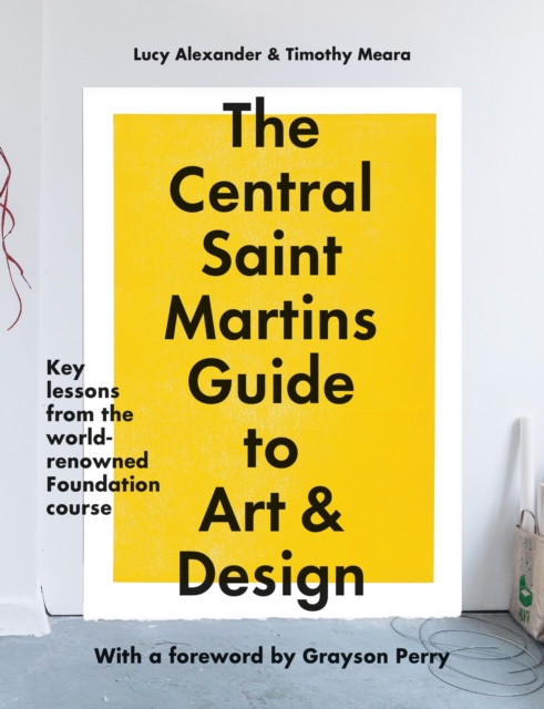 The Central Saint Martins Guide to Art & Design : Key lessons from the world-renowned Foundation course, EPUB eBook