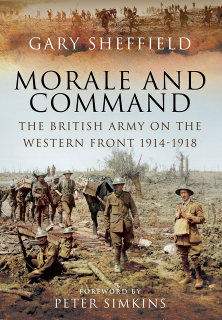 Command and Morale: The British Army on the Western Front 1914-1918, Hardback Book