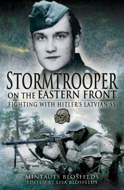 Stormtrooper on the Eastern Front : Fighting with Hitler's Latvian SS, EPUB eBook