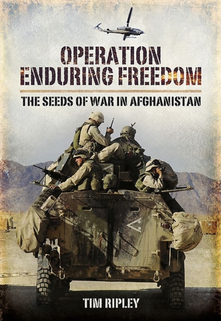 Operation Enduring Freedom : The Seeds of War in Afghanistan, EPUB eBook